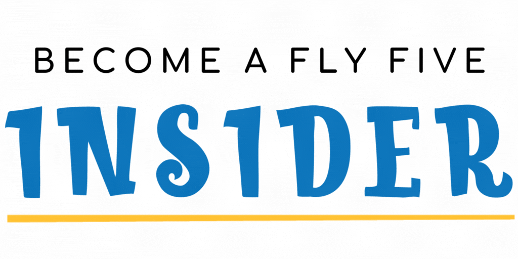 Become A Fly Five Insider